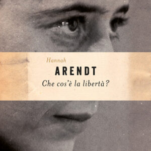Libro Che cos'è la libertà? di Hannah Arendt - ean 9788811007678 - Garzanti