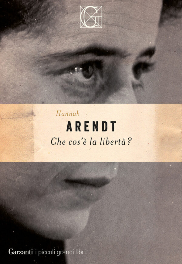 Libro Che cos'è la libertà? di Hannah Arendt - ean 9788811007678 - Garzanti