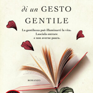 Libro meraviglia di un gesto gentile di Jane Riley - ean 9788811008637 - Garzanti