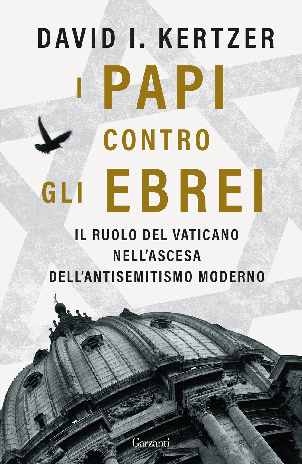 Libro papi contro gli ebrei. Il ruolo del Vaticano nell'ascesa dell'antisemitismo moderno di David I. Kertzer - ean 9788811008712 - Garzanti