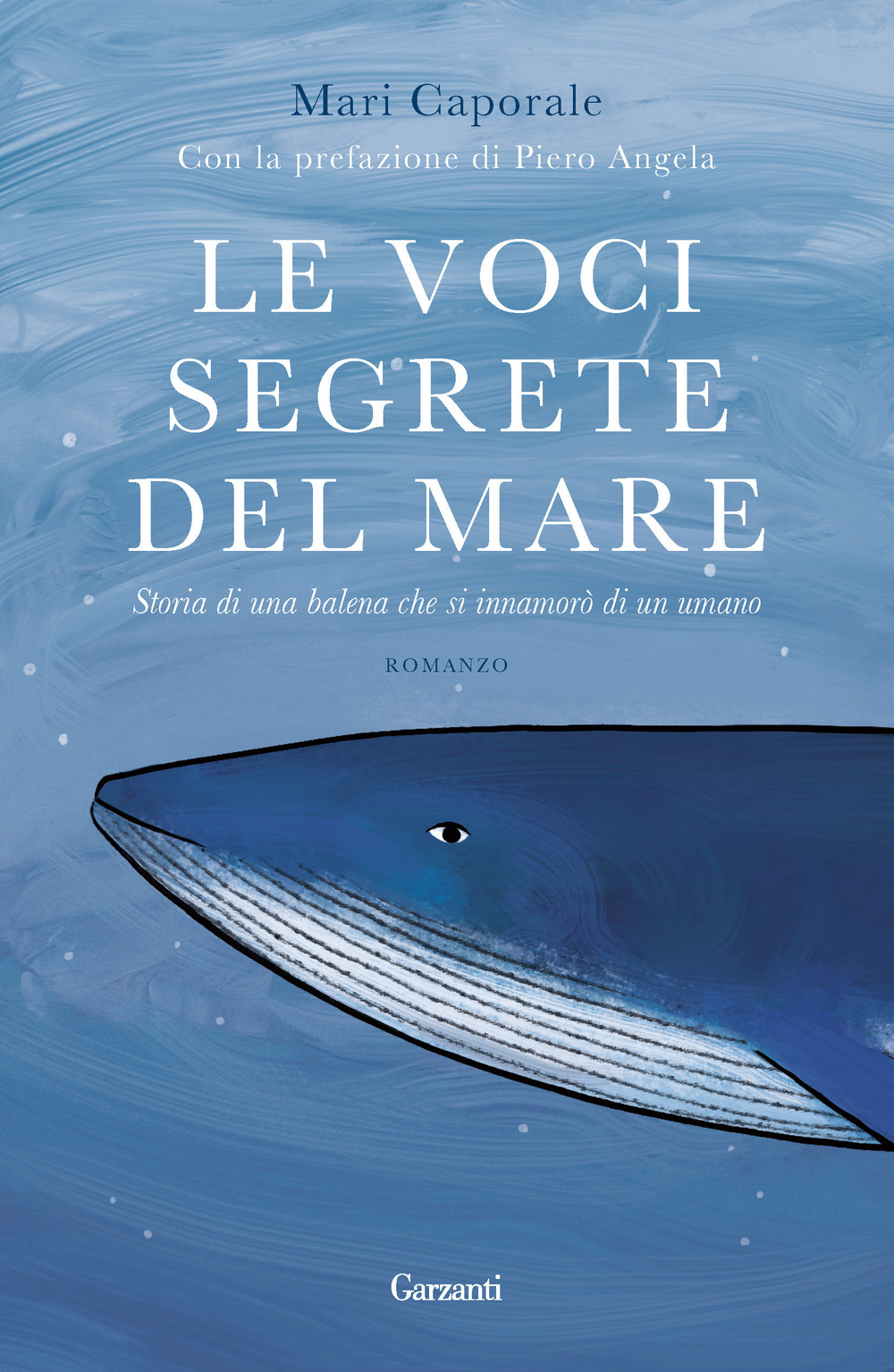 Libro voci segrete del mare. Storia di una balena che si innamorò di un umano di Mari Caporale - ean 9788811008828 - Garzanti