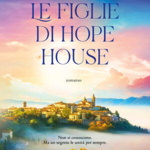 Libro figlie di Hope House di Soraya Lane - ean 9788811008873 - Garzanti