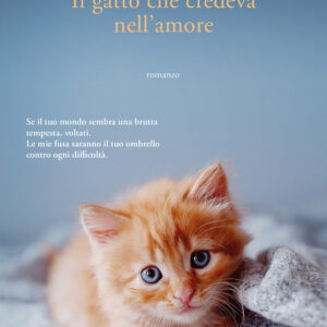 Libro gatto che credeva nell'amore di Rachel Wells - ean 9788811008927 - Garzanti