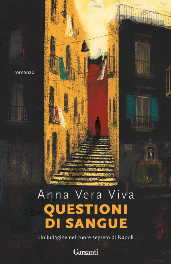 Libro Questioni di sangue. Un'indagine nel cuore segreto di Napoli di Anna Vera Viva - ean 9788811009016 - Garzanti