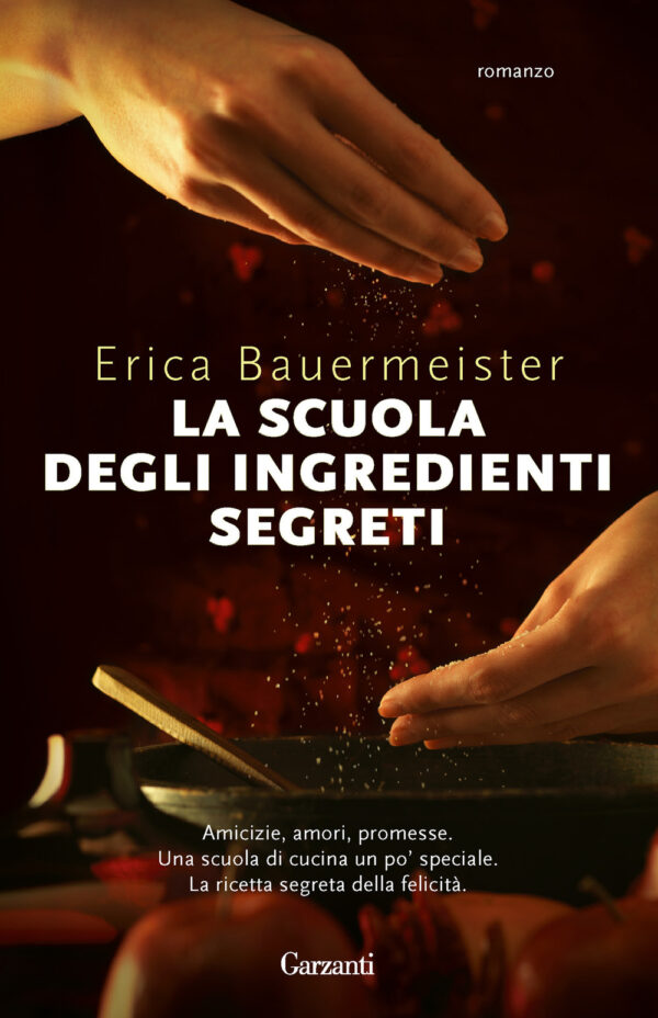 Libro scuola degli ingredienti segreti di Erica Bauermeister - ean 9788811009085 - Garzanti