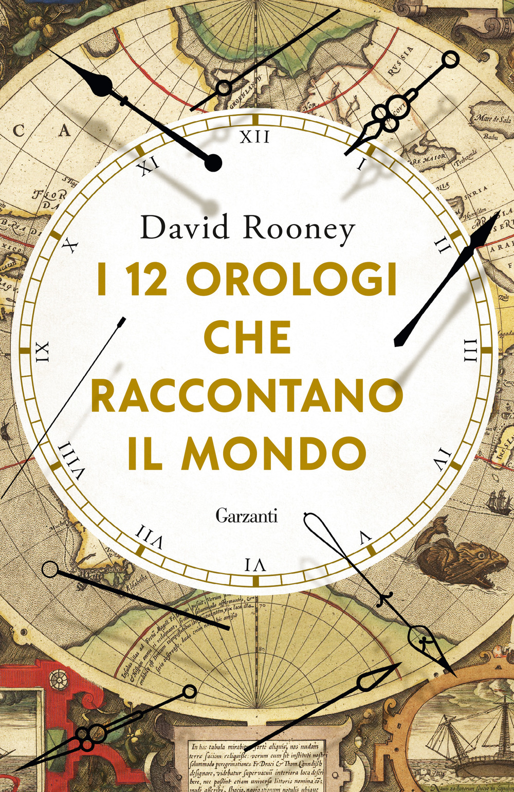 Libro 12 orologi che raccontano il mondo di David Rooney - ean 9788811009160 - Garzanti