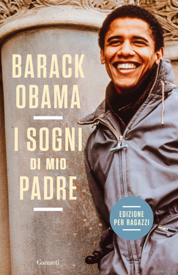 Libro sogni di mio padre. La mia storia raccontata ai ragazzi di Barack Obama - ean 9788811009368 - Garzanti