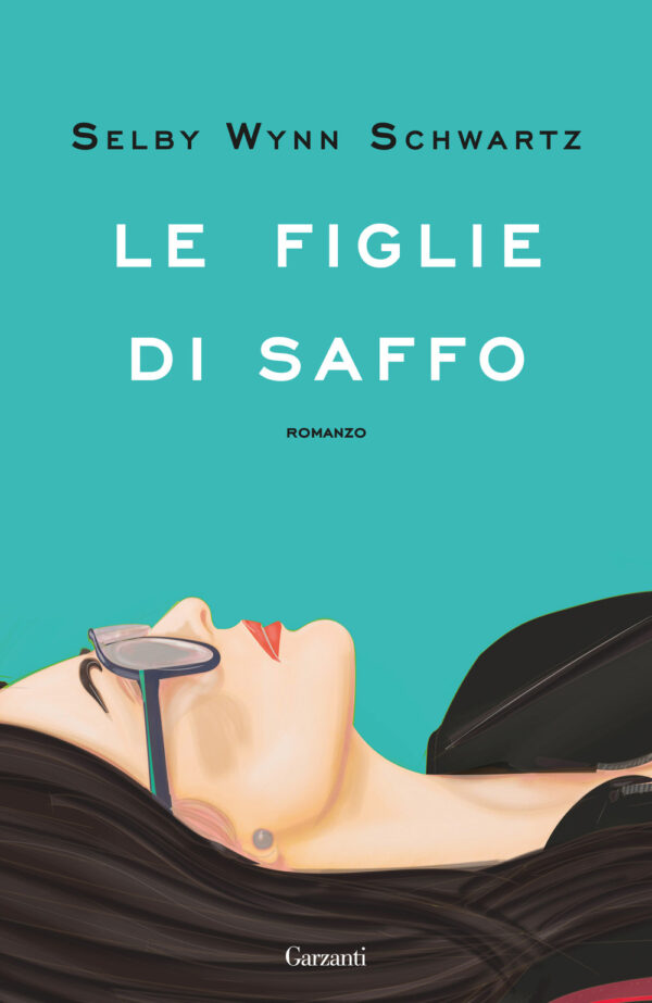 Libro figlie di Saffo di Selby Wynn Schwartz - ean 9788811009399 - Garzanti