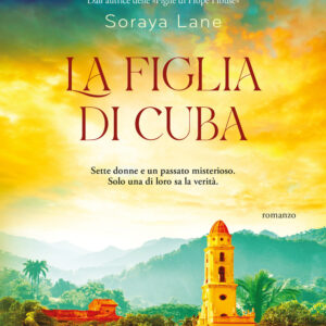 Libro figlia di Cuba di Soraya Lane - ean 9788811009405 - Garzanti