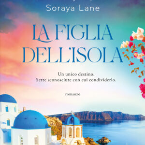 Libro figlia dell'isola di Soraya Lane - ean 9788811009412 - Garzanti