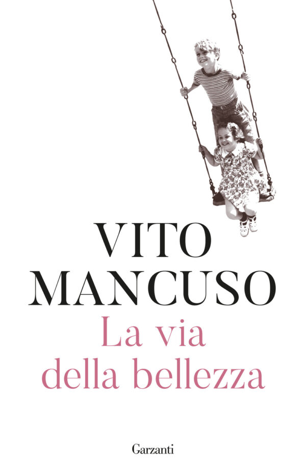 Libro via della bellezza di Vito Mancuso - ean 9788811009658 - Garzanti