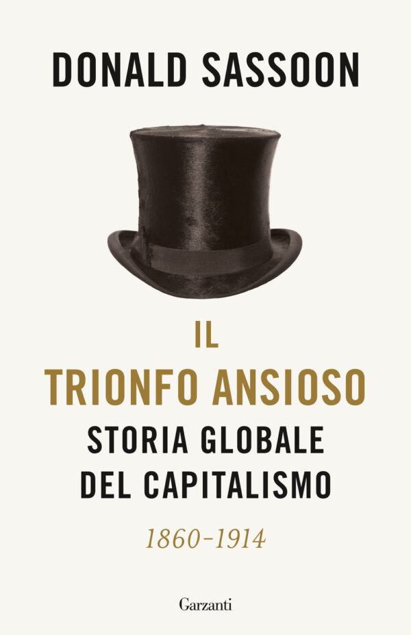 Libro trionfo ansioso. Storia globale del capitalismo di Donald Sassoon - ean 9788811009696 - Garzanti