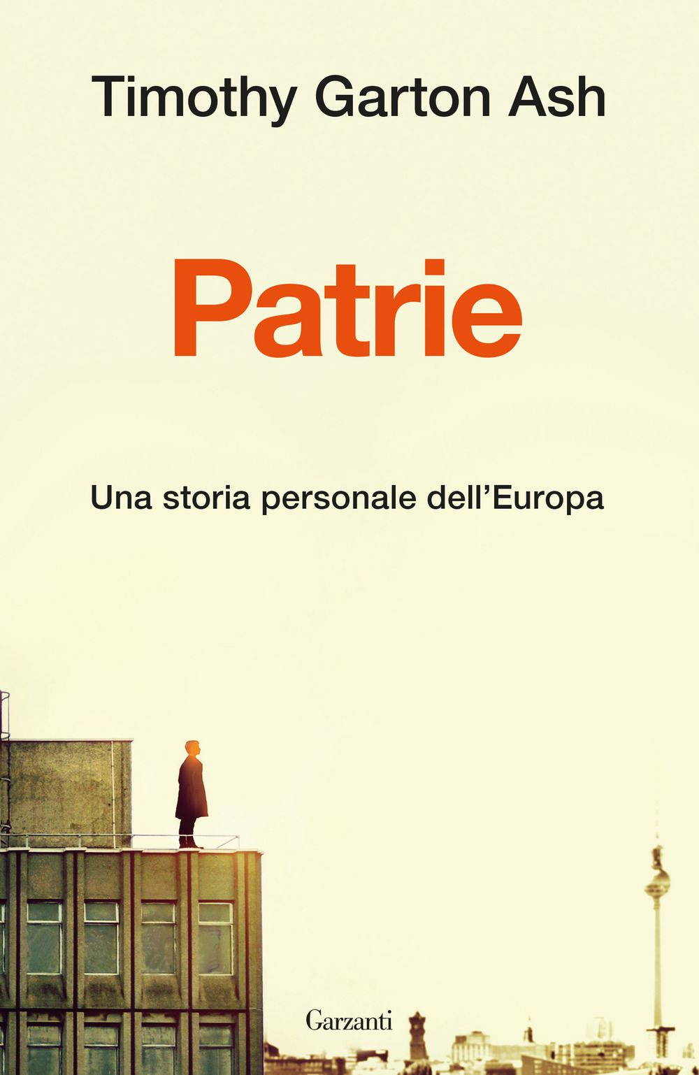 Libro Patrie. Una storia personale dell'Europa di Timothy Garton Ash - ean 9788811009771 - Garzanti