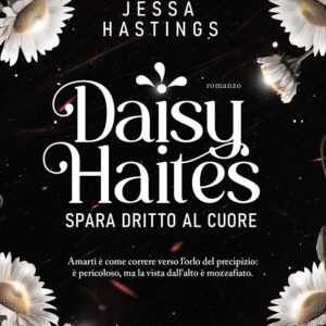 Libro Daisy Haites. Spara dritto al cuore di Jessa Hastings - ean 9788811010067 - Garzanti