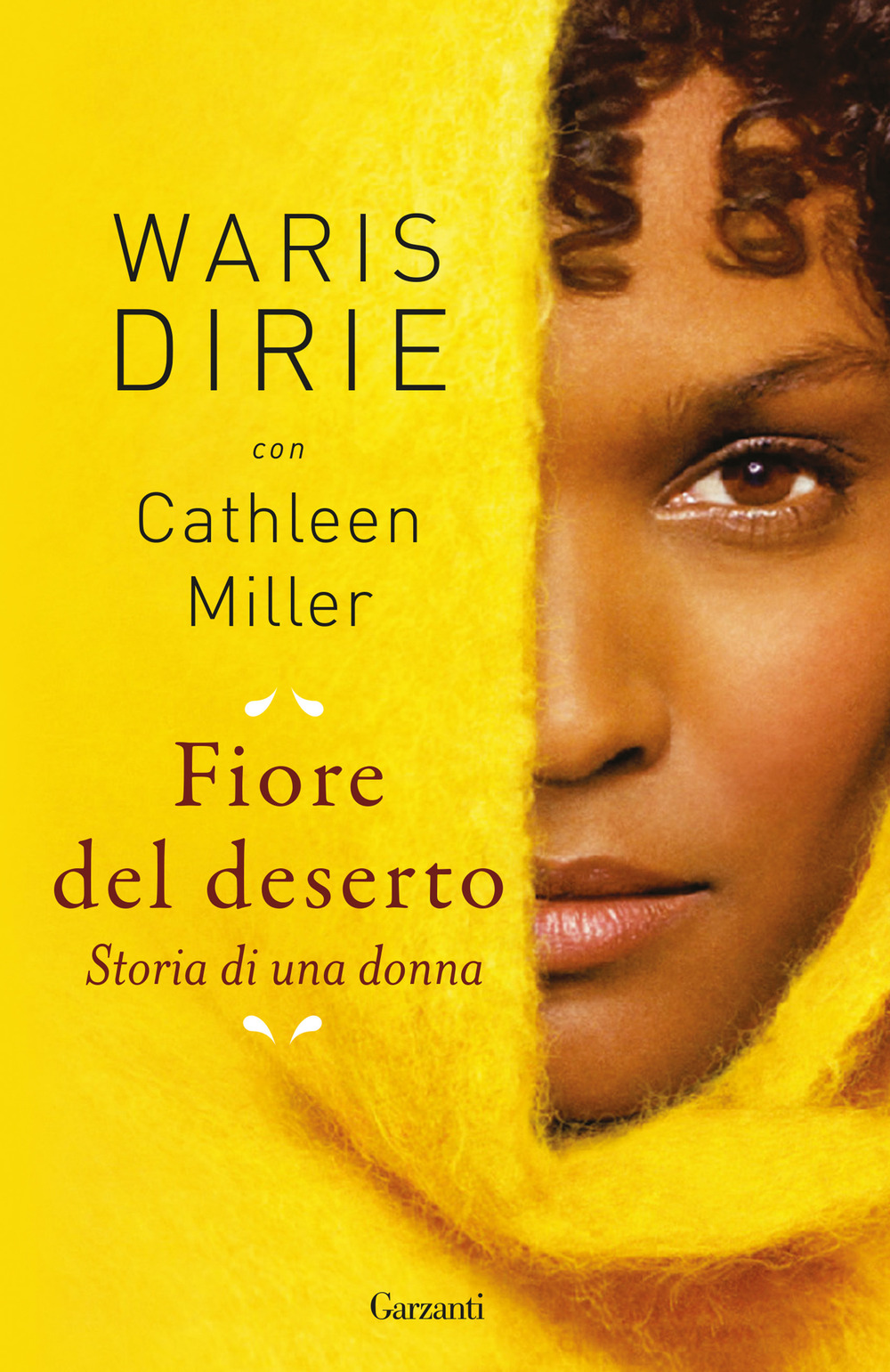 Libro Fiore del deserto. Storia di una donna di Waris Dirie; Cathleen Miller - ean 9788811010128 - Garzanti
