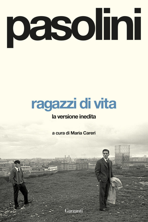 Libro Ragazzi di vita. La versione inedita di Pier Paolo Pasolini - ean 9788811010173 - Garzanti