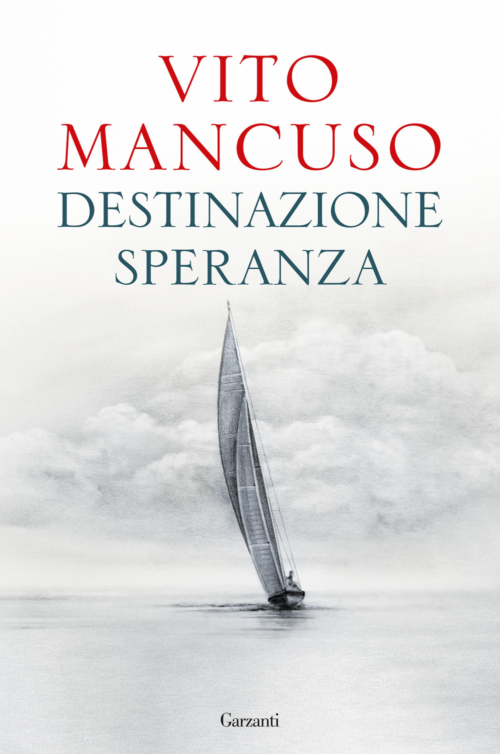 Libro Destinazione speranza di Vito Mancuso - ean 9788811010623 - Garzanti