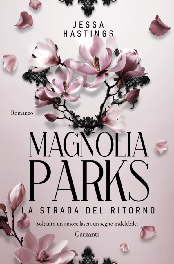 Libro Magnolia Parks. La strada del ritorno di Jessa Hastings - ean 9788811011170 - Garzanti