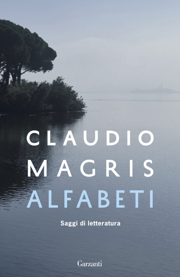 Libro Alfabeti. Saggi di letteratura di Claudio Magris - ean 9788811011538 - Garzanti