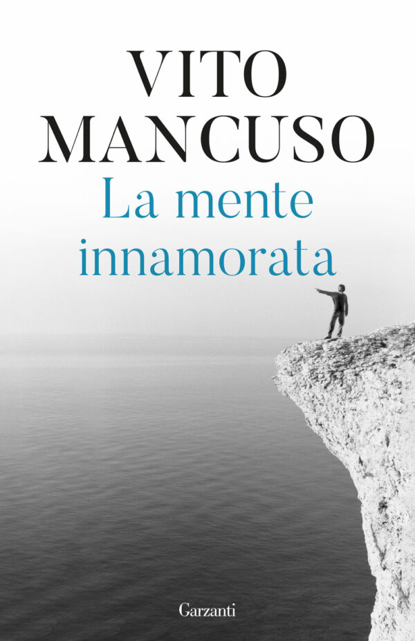 Libro mente innamorata di Vito Mancuso - ean 9788811011545 - Garzanti