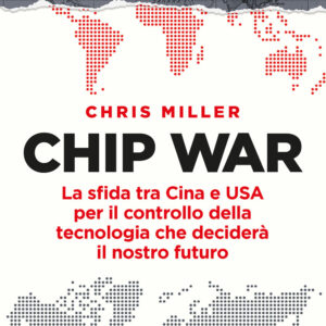 Libro Chip war. La sfida tra Cina e USA per il controllo della tecnologia che deciderà il nostro futuro di Chris Miller - ean 9788811011699 - Garzanti