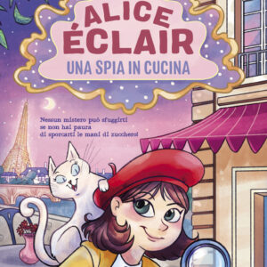 Libro Alice Éclair. Una spia in cucina di Sarah Todd Taylor - ean 9788811011729 - Garzanti