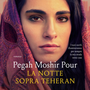 Libro notte sopra Teheran di Pegah Moshir Pour - ean 9788811011736 - Garzanti