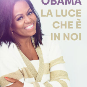 Libro luce che è in noi di Michelle Obama - ean 9788811012115 - Garzanti