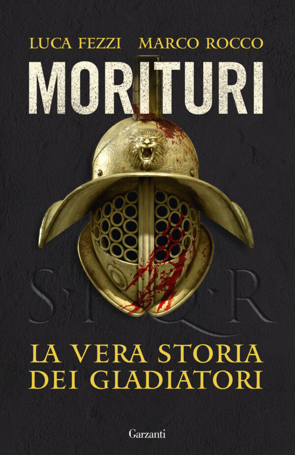 Libro Morituri. La vera storia dei gladiatori di Luca Fezzi; Marco Rocco - ean 9788811012481 - Garzanti
