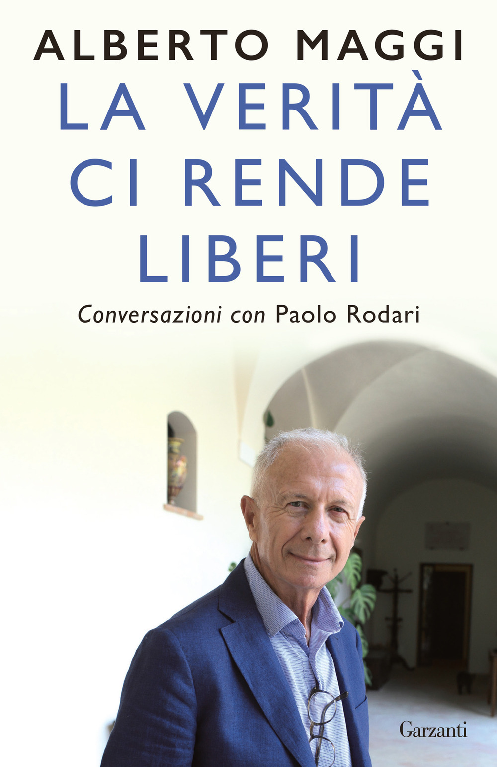 Libro verità ci rende liberi. Conversazioni con Paolo Rodari di Alberto Maggi; Paolo Rodari - ean 9788811012542 - Garzanti