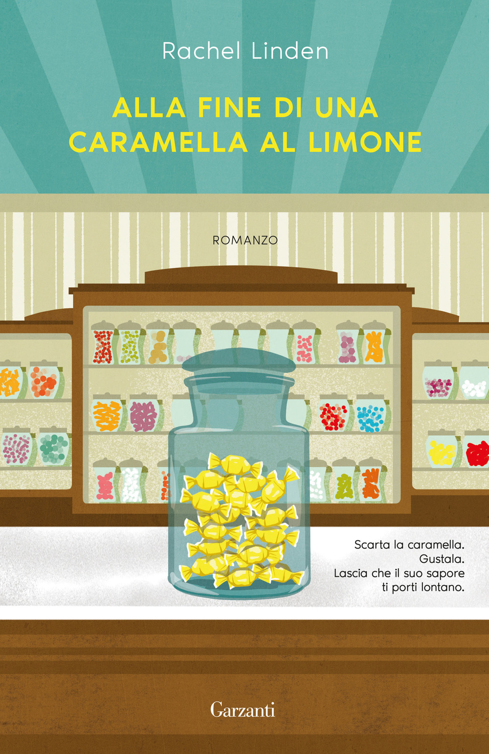 Libro Alla fine di una caramella al limone di Rachel Linden - ean 9788811012634 - Garzanti