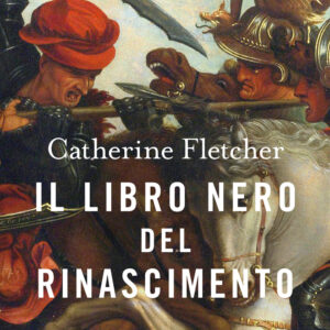 Libro libro nero del Rinascimento di Catherine Fletcher - ean 9788811013167 - Garzanti