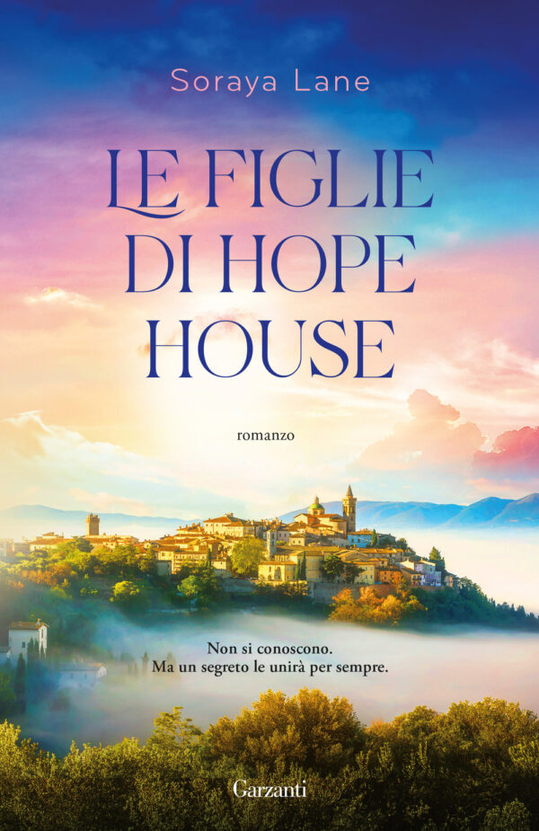 Libro figlie di Hope House di Soraya Lane - ean 9788811013303 - Garzanti