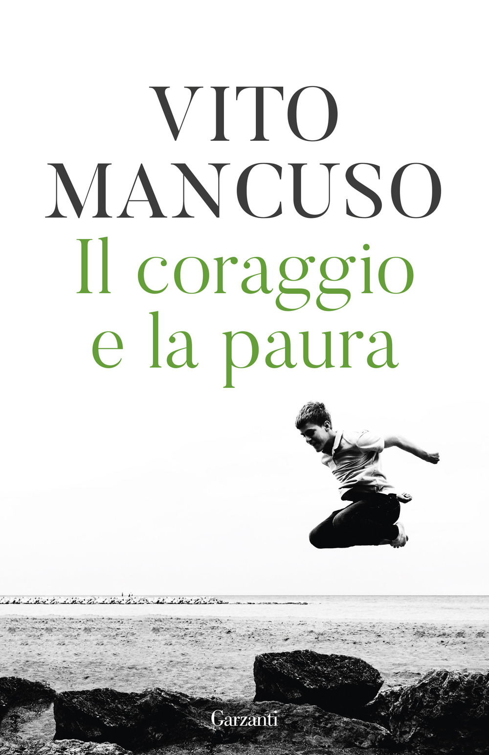 Libro coraggio e la paura di Vito Mancuso - ean 9788811013563 - Garzanti