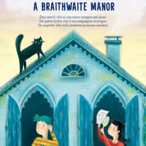 Libro Insolite avventure a Braithwaite Manor di Judith Eagle - ean 9788811013815 - Garzanti
