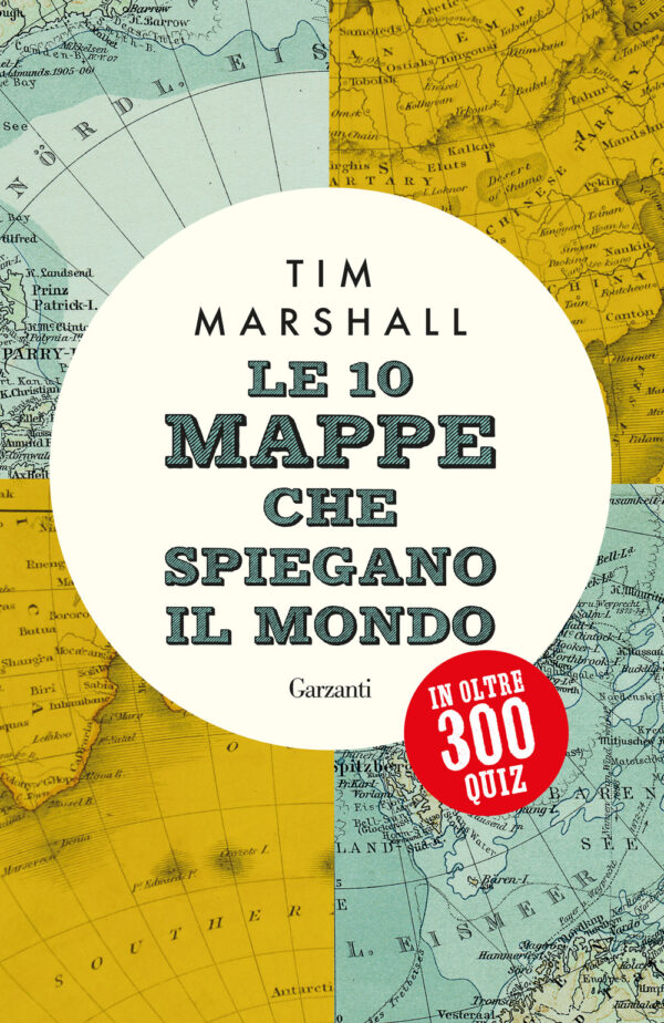 Libro 10 mappe che spiegano il mondo in oltre 300 quiz di Tim Marshall - ean 9788811014126 - Garzanti