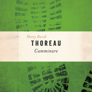 Libro Camminare di Henry David Thoreau - ean 9788811014515 - Garzanti