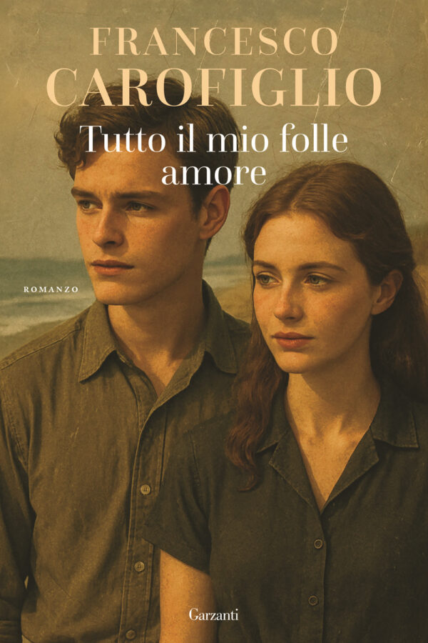 Libro Tutto il mio folle amore di Francesco Carofiglio - ean 9788811014652 - Garzanti