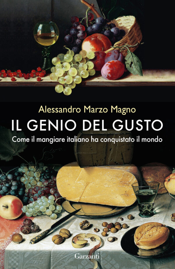 Libro genio del gusto. Come il mangiare italiano ha conquistato il mondo di Alessandro Marzo Magno - ean 9788811015048 - Garzanti