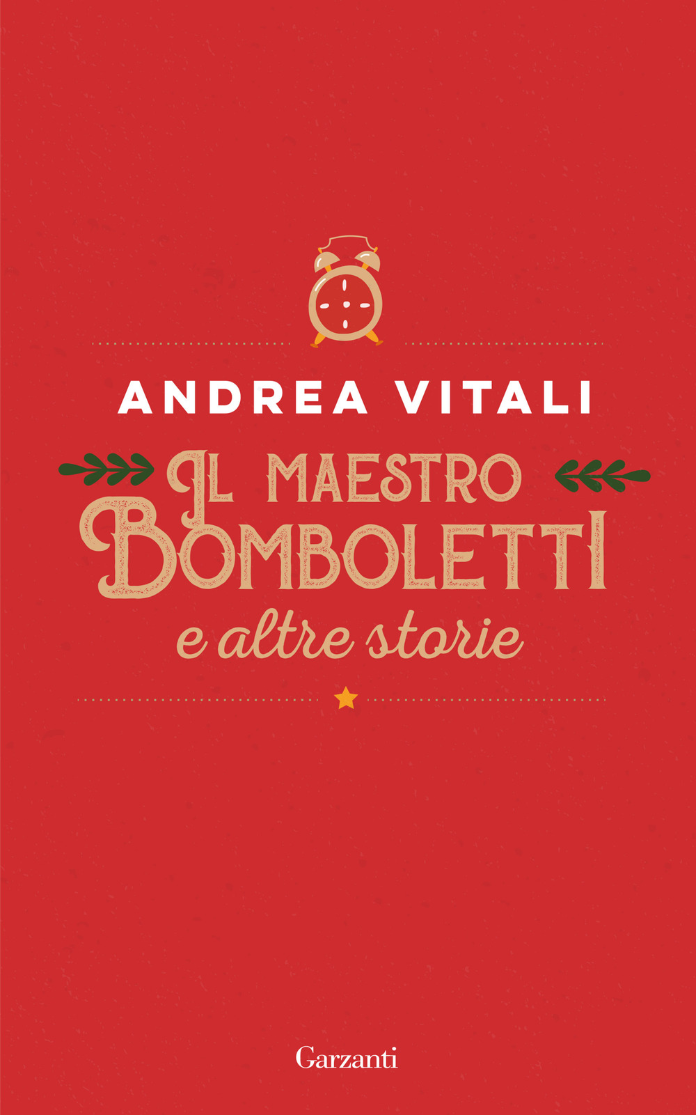 Libro maestro Bomboletti e altre storie di Andrea Vitali - ean 9788811015079 - Garzanti