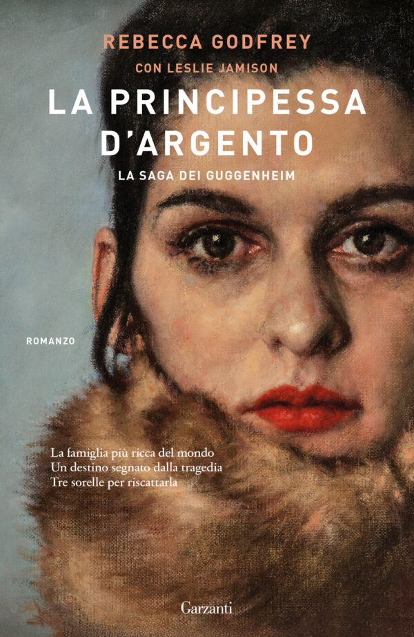 Libro principessa d'argento. La saga dei Guggenheim di Rebecca Godfrey; Leslie Jamison - ean 9788811015314 - Garzanti