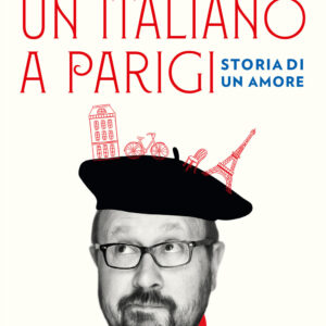 Libro italiano a Parigi. Storia di un amore di Alberto Mattioli - ean 9788811015758 - Garzanti