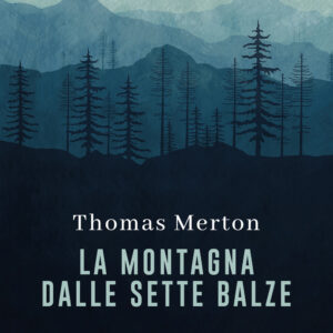 Libro montagna dalle sette balze di Thomas Merton - ean 9788811016403 - Garzanti