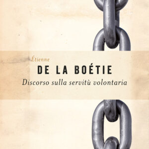 Libro Discorso sulla servitù volontaria di Étienne de La Boëtie - ean 9788811016809 - Garzanti