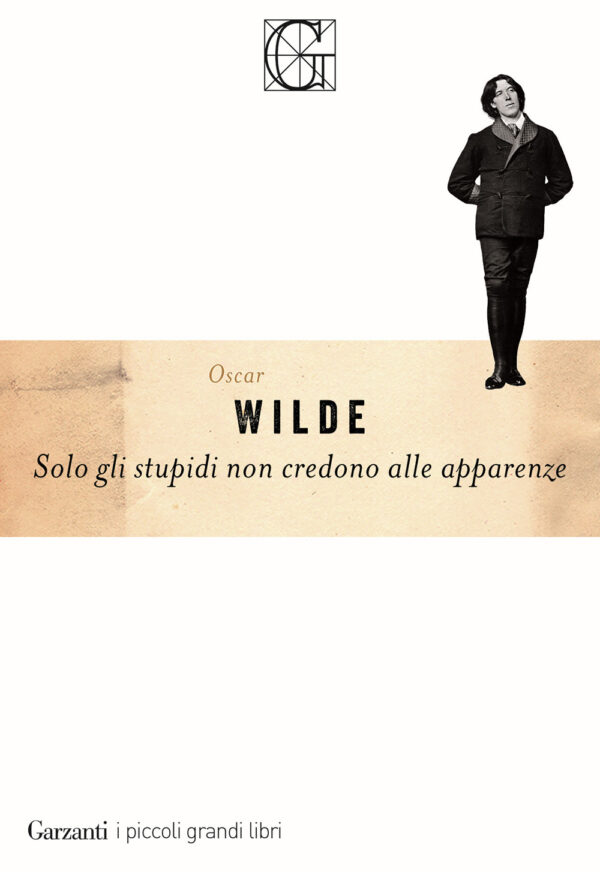 Libro Solo gli stupidi non credono alle apparenze di Oscar Wilde - ean 9788811016892 - Garzanti