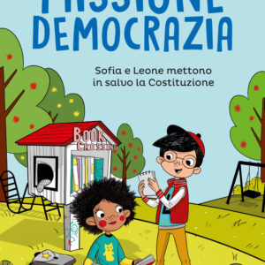 Libro Missione democrazia. Sofia e Leone mettono in salvo la Costituzione di Maria Scoglio; Cristina Sivieri Tagliabue - ean 9788811018421 - Garzanti