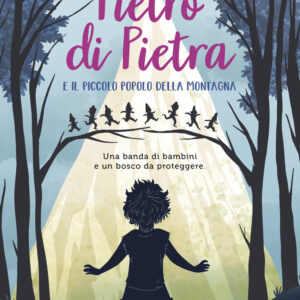 Libro Pietro di Pietra e il piccolo popolo della montagna di Rosella Guglielmetti - ean 9788811018513 - Garzanti
