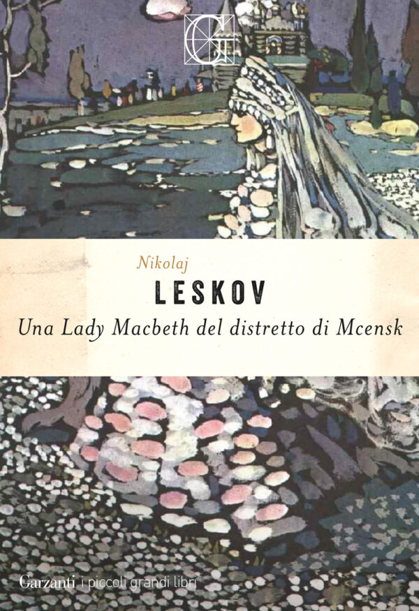 Libro Lady Macbeth del distretto di Mcensk di Nikolaj Leskov - ean 9788811019299 - Garzanti