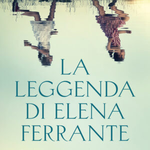 Libro leggenda di Elena Ferrante di Annamaria Guadagni - ean 9788811601951 - Garzanti