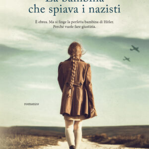 Libro bambina che spiava i nazisti di Matt Killeen - ean 9788811601999 - Garzanti